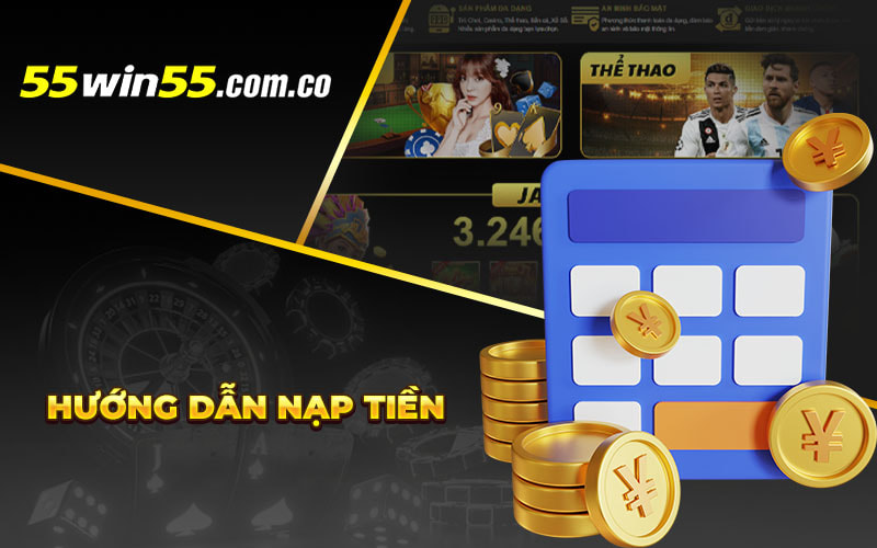 Hướng Dẫn Nạp Tiền Win55