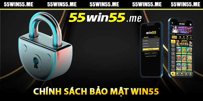 Chính sách bảo mật Win55