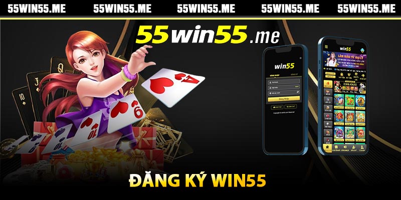 Hướng dẫn đăng ký Win55