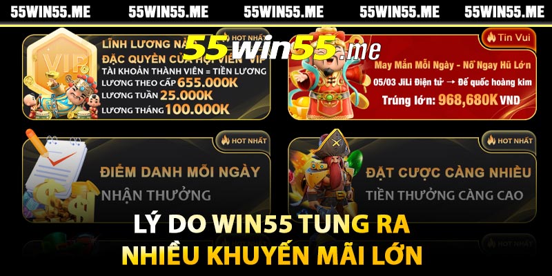 Lý do Win55 tung ra nhiều khuyến mãi lớn